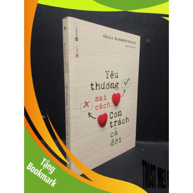 (TẶNG BOOKMARK) Yêu thương sai cách, con trách cả đời Olga Makhovskaya Mới 95% RBK.ASB0309 956785