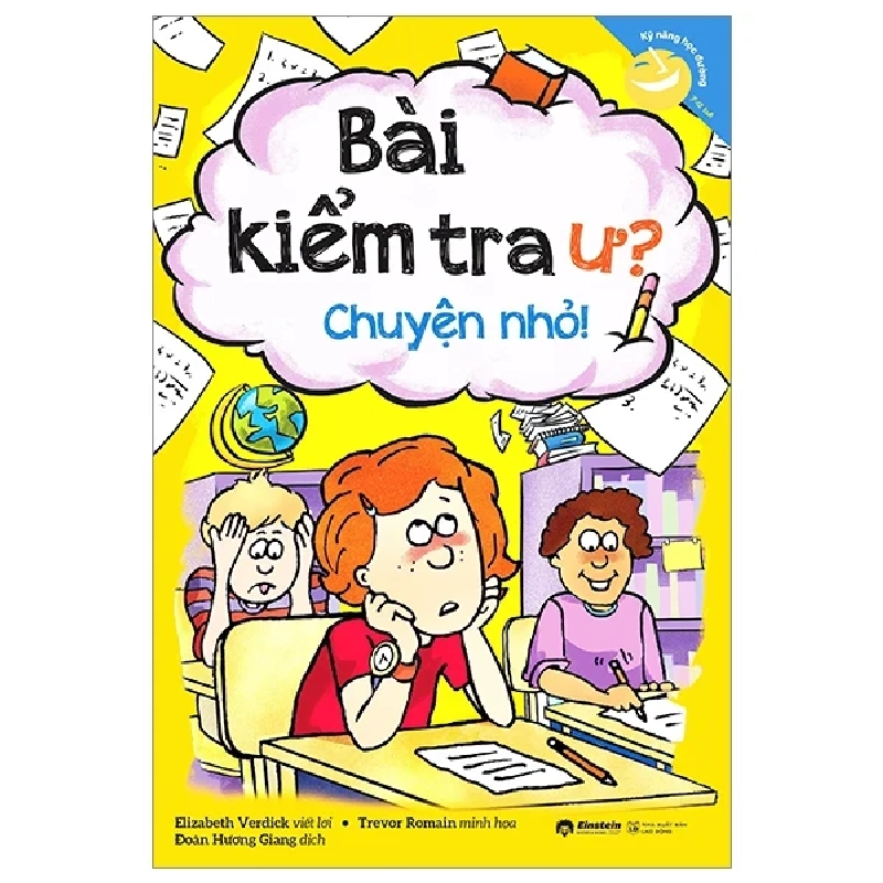 Kỹ Năng Học Đường - Bài Kiểm Tra Ư? Chuyện Nhỏ! - Elizabeth Verdick, Trevor Romain 284419