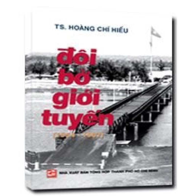Đôi bờ giới tuyến mới 100% TS. Hoàng Chí Hiếu 2014 HCM.PO 346182