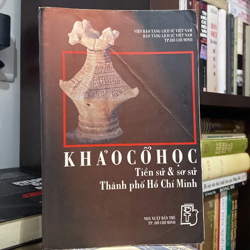 KHẢO CỔ HỌC TIỀN SỬ & SƠ SỬ THÀNH PHỐ HỒ CHÍ MINH (XB 1998) 568882