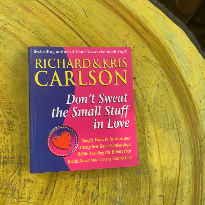 DON’T SWEAT THE SMALL STUFF IN LOVE - RICHARD & KRIS CARLSON 761189