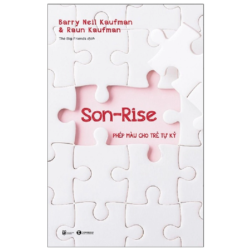 Son - rise: Phép màu cho trẻ tự kỷ - Barry Neil Kaufman, Raun Kaufman 2022 New 100% HCM.PO 28419