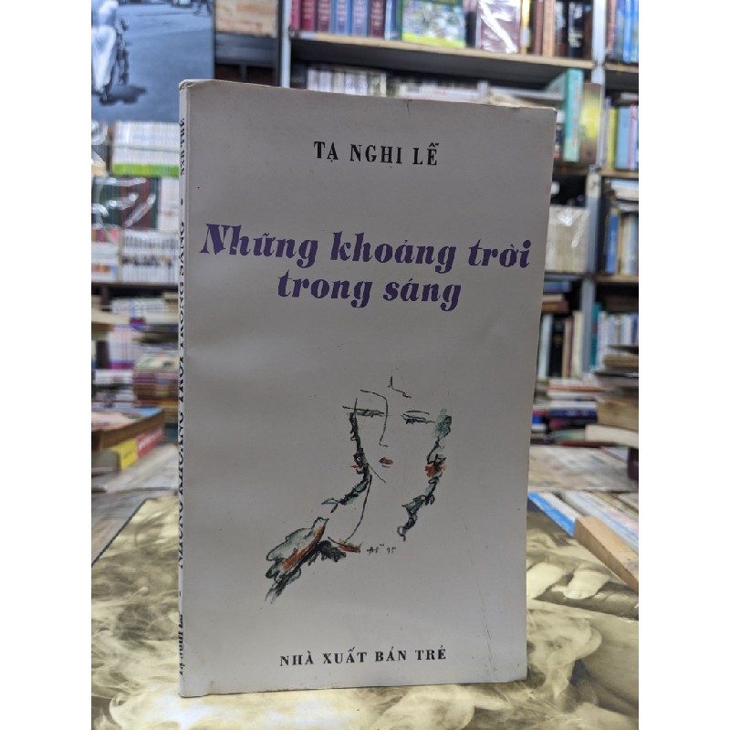 Những khoảng trời trong sáng - Tạ Nghi Lễ ( sách có chữ ký tác giả ) 49942