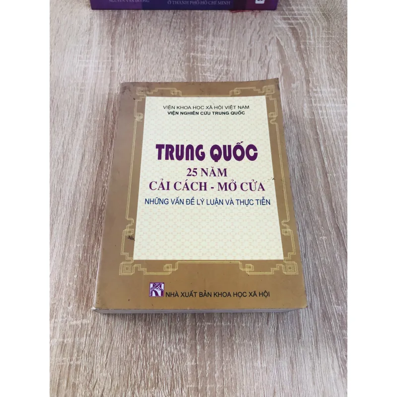 TRUNG QUỐC 25 NĂM CẢI CÁCH - MỞ CỬA NHỮNG VẤN ĐỀ LÝ LUẬN VÀ THỰC TIỄN 1006329