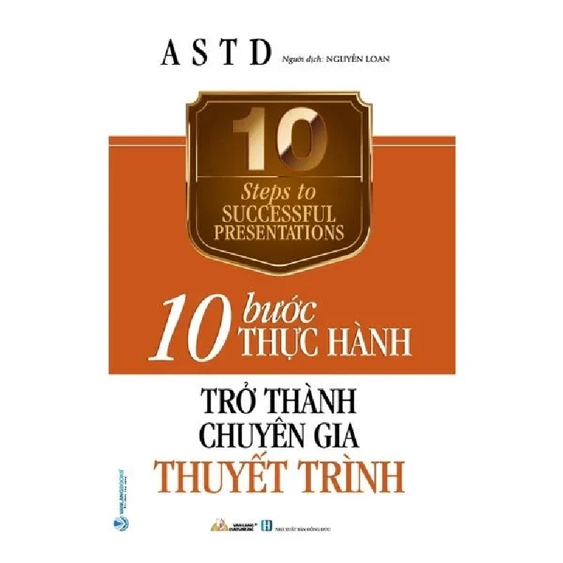 10 Bước thực hành - Trở thành chuyên gia thuyết trình mới 100% HCM.PO ASTD 180357