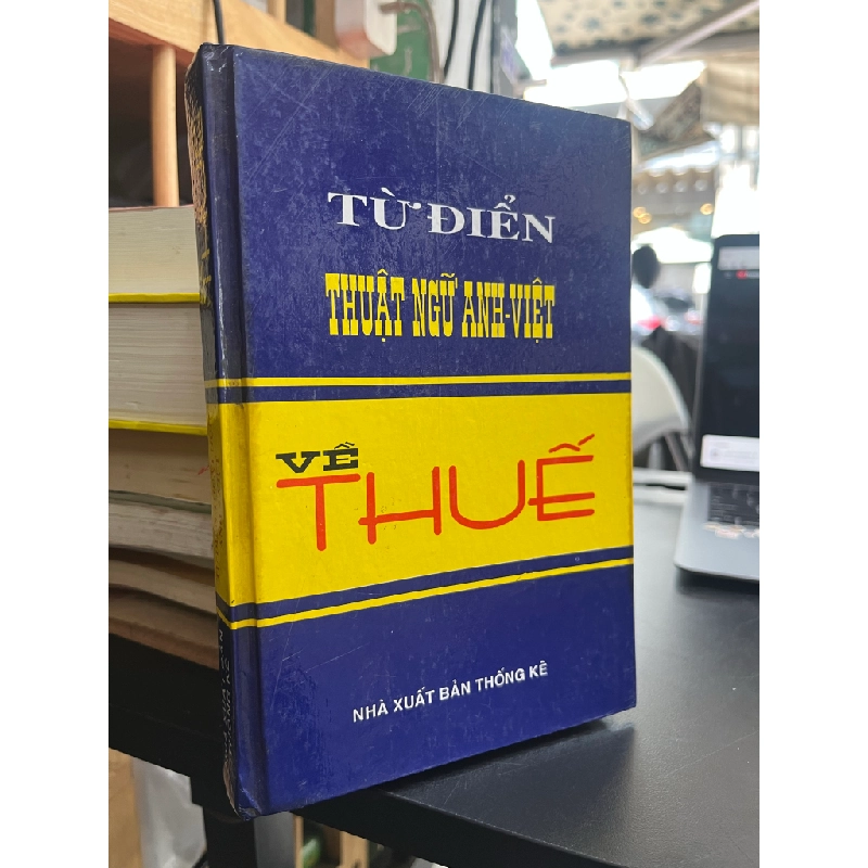 Từ điển thuật ngữ Anh - Việt về Thuế 472410