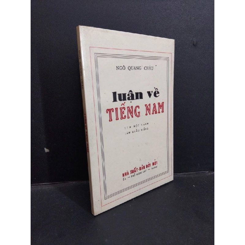 Luận về tiếng nam mới 90% bẩn nhẹ 2017 HCM1001 Ngô Quang Châu LỊCH SỬ - CHÍNH TRỊ - TRIẾT HỌC Oreka-Blogmeo 21225 388563