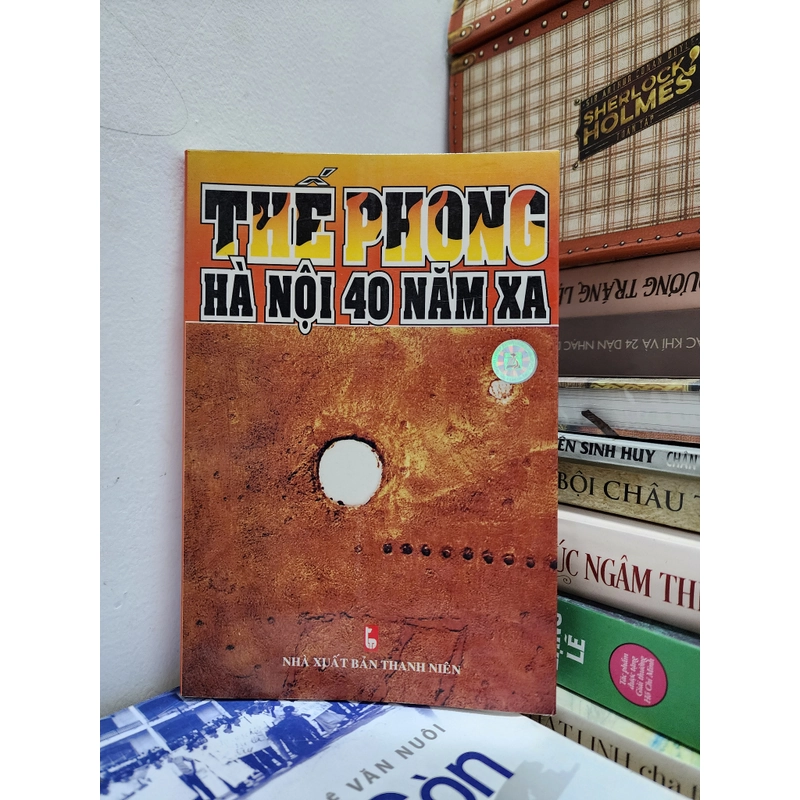 Hà Nội 40 năm xa | thủ bút nhà văn trước 1975 Thế Phong 447645