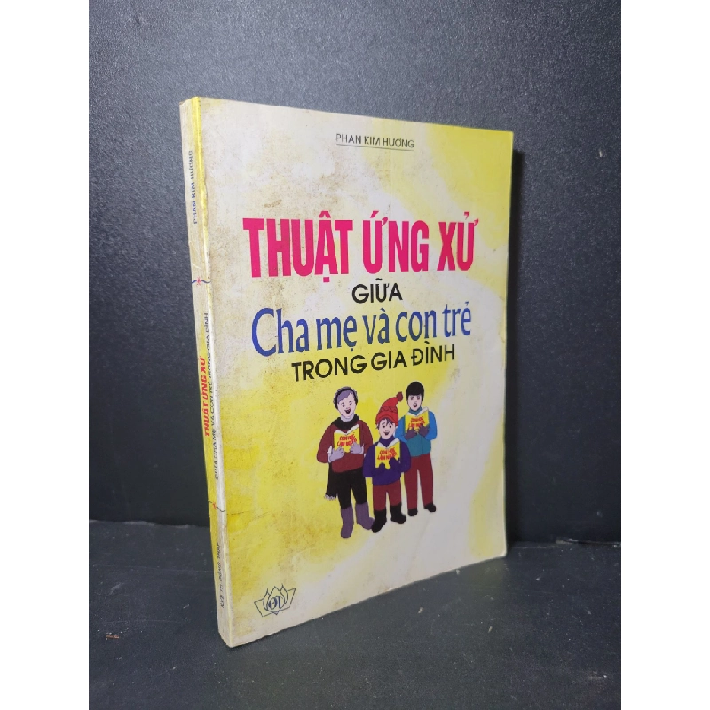 Thuật ứng xử giữa cha mẹ và con trẻ trong gia đình mới 80% bẩn bìa, ố vàng 1997 Phan Kim Hương HCM2205 KỸ NĂNG Blogmeo 27525 461471