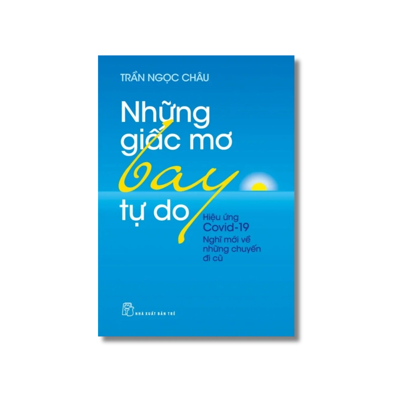 Những giấc mơ bay tự do - Trần Ngọc Châu 724136