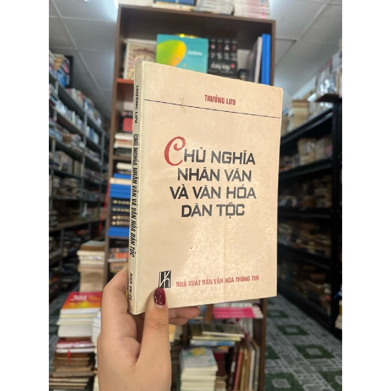 Chủ Nghĩa Nhân Văn Và Văn Hoá Dân Tộc - Trường Lưu 125858