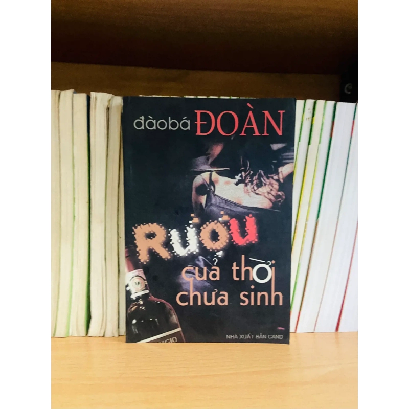 (Sách cũ SCGR) Rượu của thời chưa sinh - Đào Bá Đoàn - Văn học VAVOD1O3N8-2 Blogmeo090426 1014787