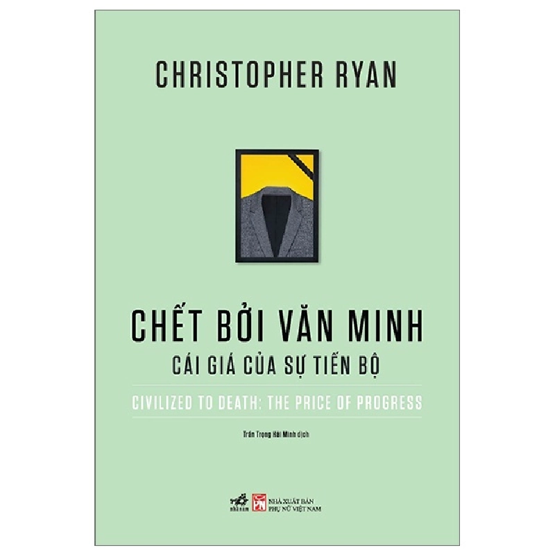 Chết Bởi Văn Minh - Cái Giá Của Sự Tiến Bộ - Christopher Ryan 289508