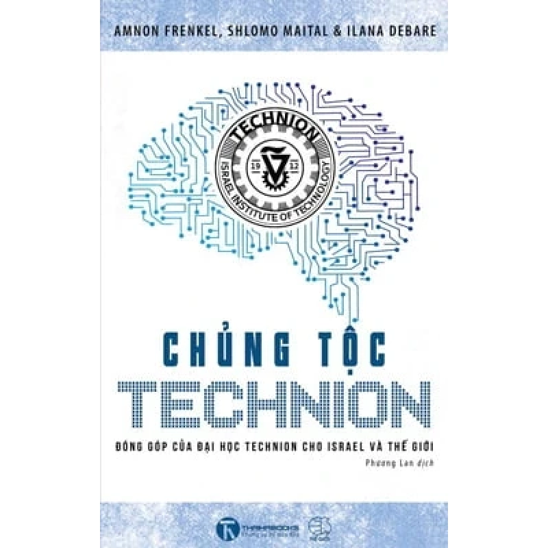 Chủng Tộc Technion - Ammon Frekel, Shlomo Maital, Ilana DeBare (Mới 100%) Lịch sử, địa lí Việt Nam, Thái Hà Books - SÁCH ĐẠI HỌC 489603