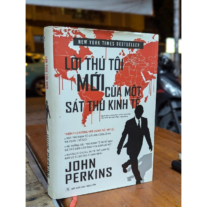 LỜI THÚ TỘI MỚI CỦA MỘT SÁT THỦ KINH TẾ - JOHN PERKINS ( NGƯỜI DỊCH LÊ ĐỒNG TÂM VÀ VŨ THỊ THANH TÂM ) 302110