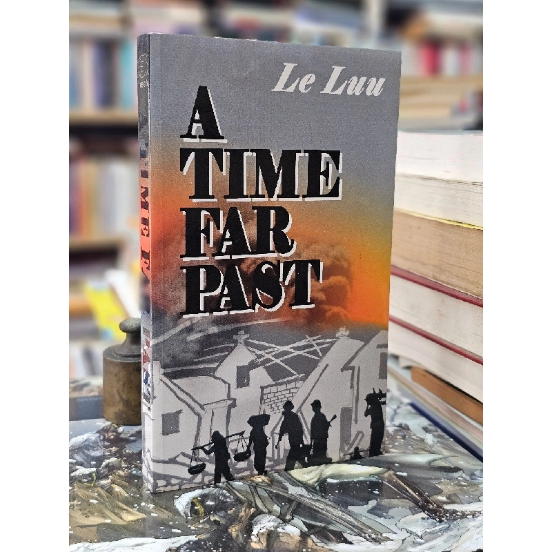 A Time Far Past ( Thời xa vắng bản tiếng anh ) - Lê Lựu 122748