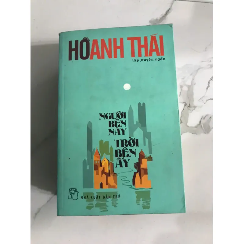 Hồ Anh Thái - Người bên này trời bên ấy - Tập truyện ngắn 604723