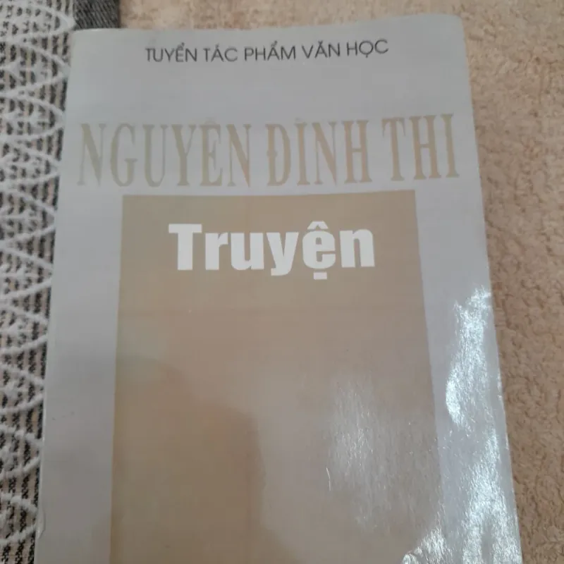 Tuyển- NGUYỄN ĐÌNH THI truyện dài và ngắn. Nxb Văn học năm 2001 747882