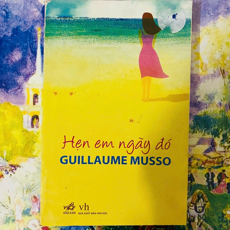 HẸN EM NGÀY NÀO ĐÓ - GUILLAUME MUSSO 386767