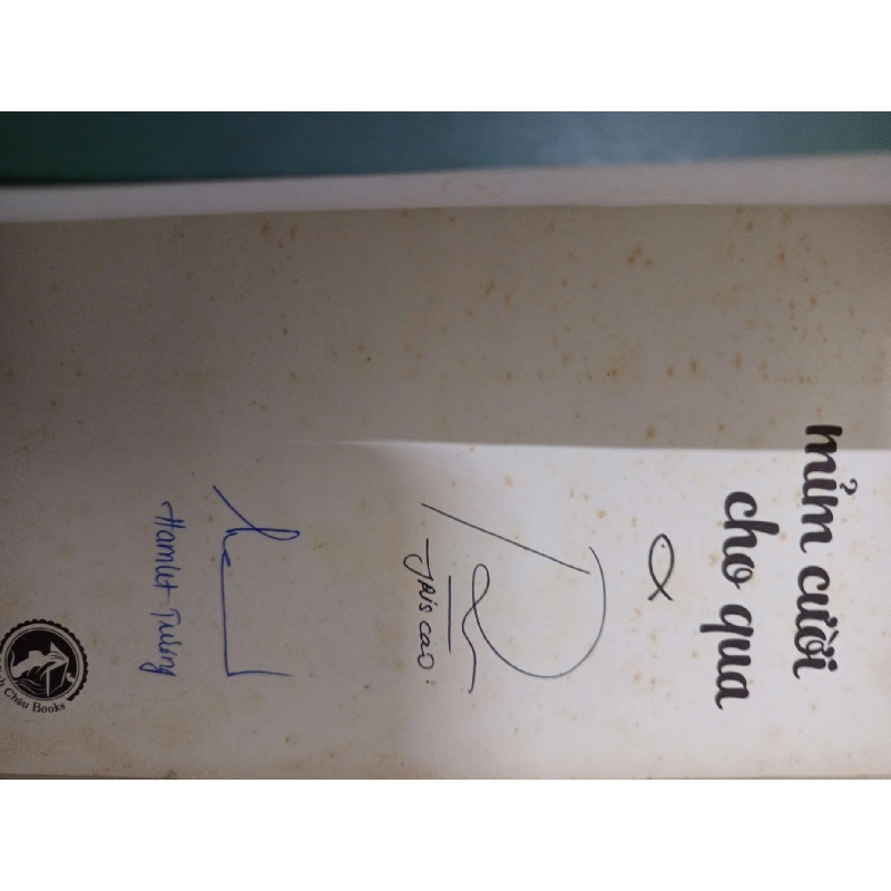 Mỉm cười cho qua - Có chữ ký tác giả - Iris Cao . Hamlet Trương Tản văn RUBO0810 923624