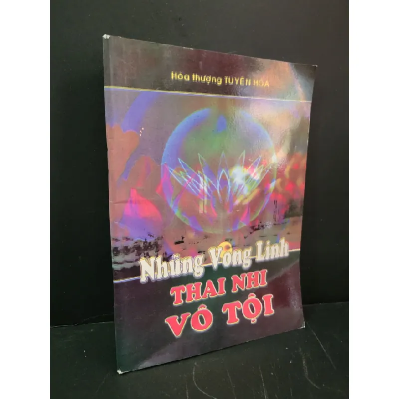 [Phiên Chợ Sách Cũ] Những vong linh thai nhi vô tội - Hòa thượng Tuyên Hóa 0506 468727