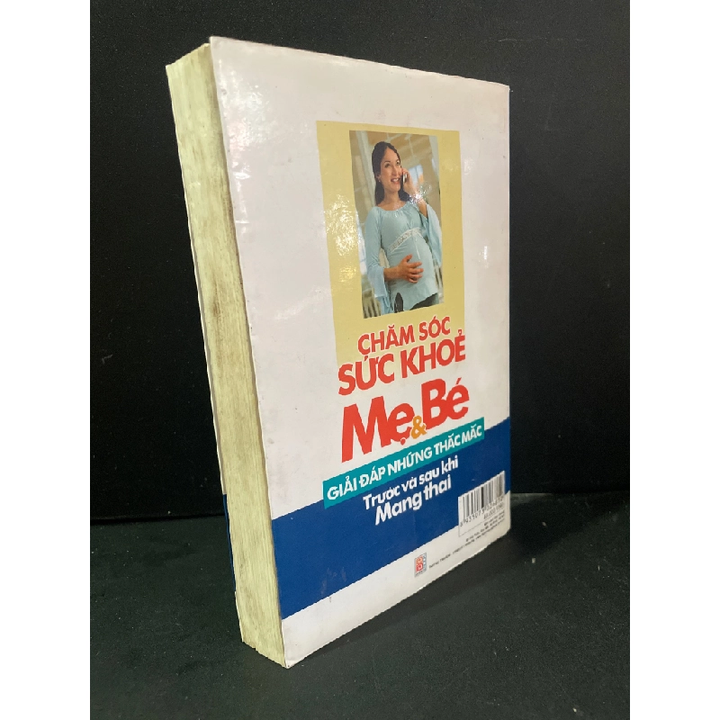 Chăm sóc sức khỏe mẹ và bé giải đáp những thắc mắc trước và sau khi mang thai mới 70% bẩn bìa, ố nhẹ, bị mốc, ẩm, có chữ viết 2008 HCM3004 MẸ VÀ BÉ 445510