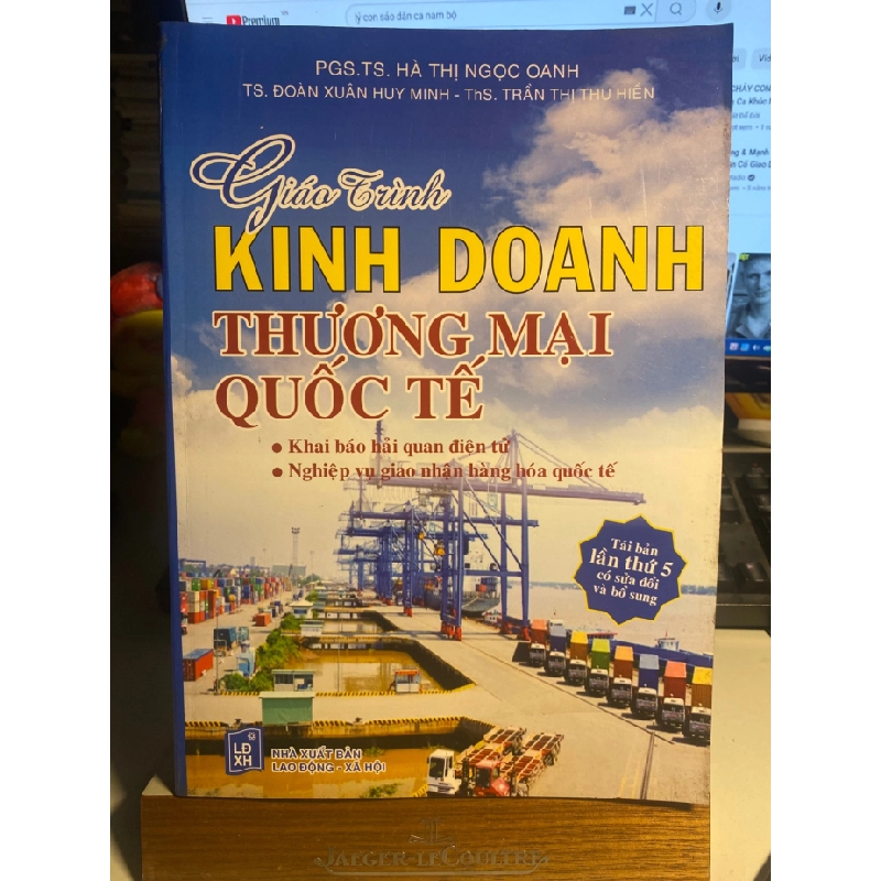 GIÁO TRÌNH KINH DOANH THƯƠNG MẠI QUỐC TẾ (TÁI BẢN LẦN THỨ 5)-Tác giả: PGS. TS. Hà Thị Ngọc Oanh - TS. Đoàn Xuân Huy Minh - ThS. Trần Thị Thu Hiền -Thể loại: Giáo trình Cao đẳng - Đại học-Xuất bản: 6/2014-Số trang: 606 trang - khổ: 20x28 cm STB995 456845