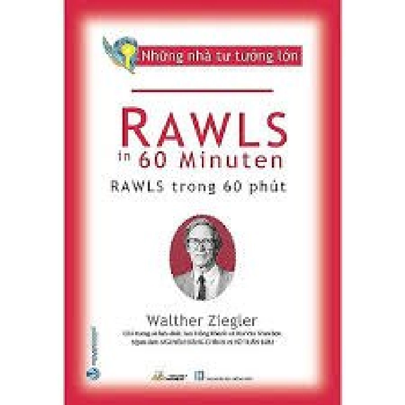 Những nhà tư tưởng lớn - Rawls trong 60 phút mới 100% HCM.PO Walther Ziegler Oreka-Blogmeo 180663