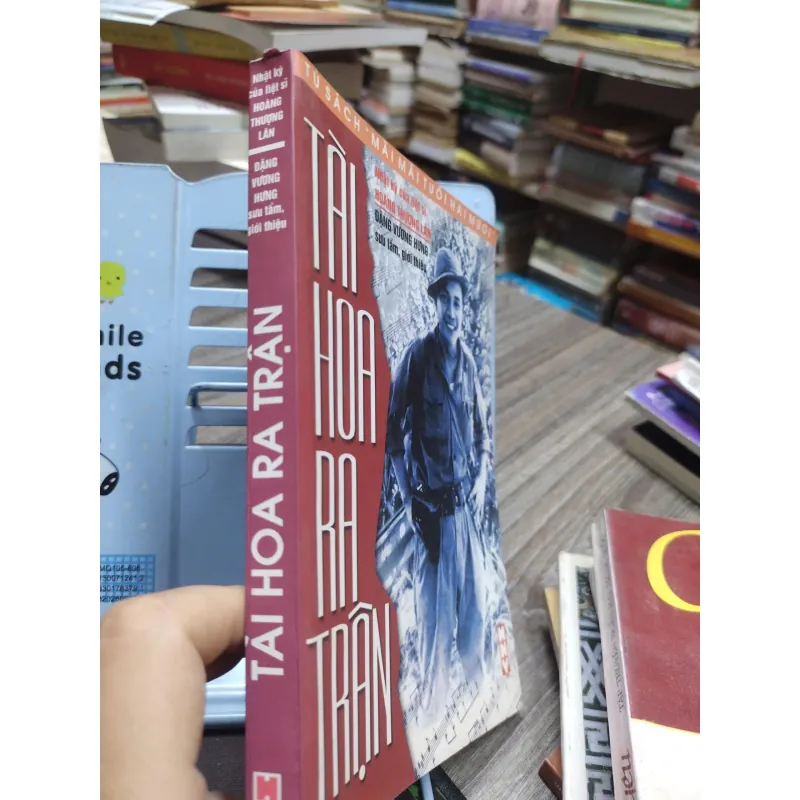 Sách: Tài hoa ra trận - Nhật ký của liệt sĩ Hoàng Thượng Lân (A2) 607468