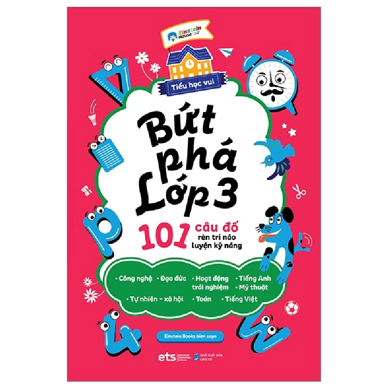 Tiểu Học Vui - Bứt Phá Lớp 3 - 101 Câu Đố Rèn Trí Não Luyện Kỹ Năng - Einstein Books ASB.PO Oreka-Blogmeo120125 370926