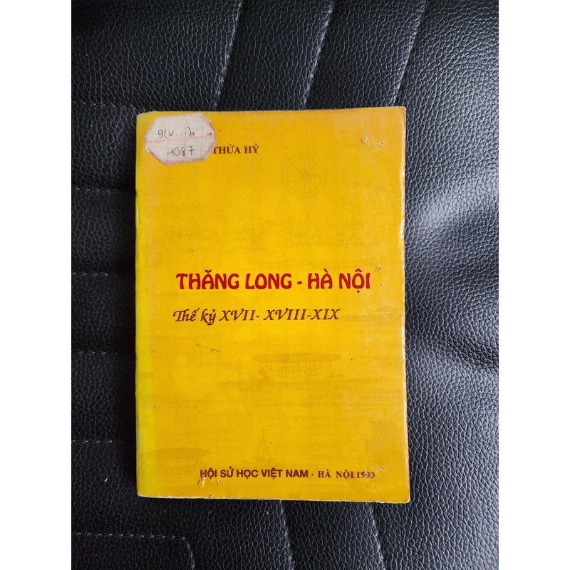 Thăng Long Hà Nội thế kỷ XVII - XVIII - XIX | Nguyễn Thừa Hỷ | 1993 475574