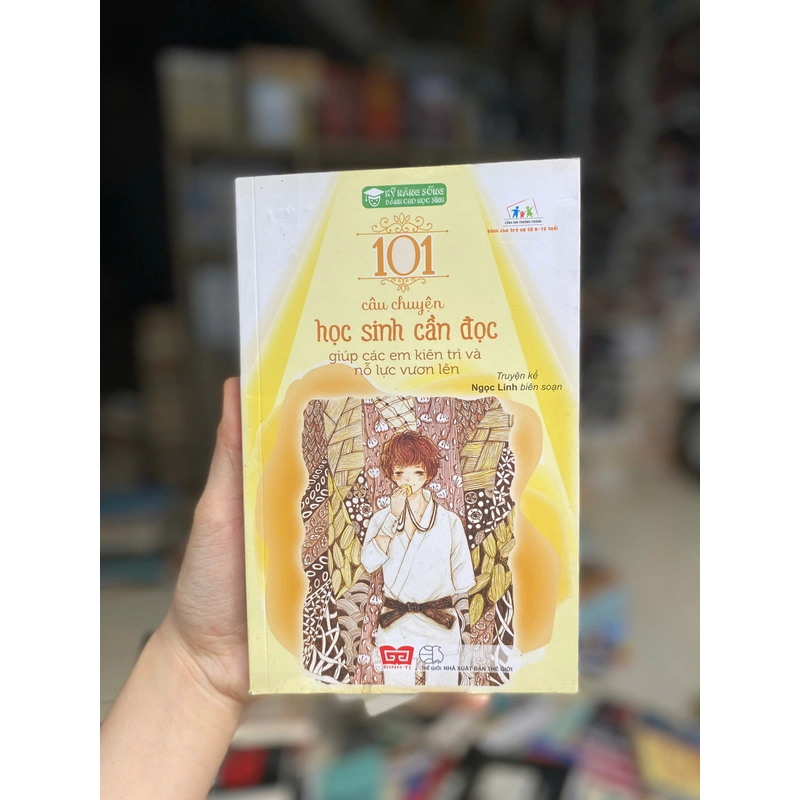 Kỹ Năng Sống - 101 Câu Chuyện Học Sinh Cần Đọc Giúp Các Em Kiên Trì Và Nỗ Lực Vươn Lên 470889