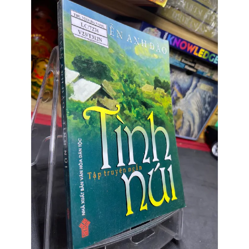 Tình núi 2006 mới 70% ố bẩn nhẹ Nguyễn Anh Đào HPB0906 SÁCH VĂN HỌC Blogmeo21025 578596
