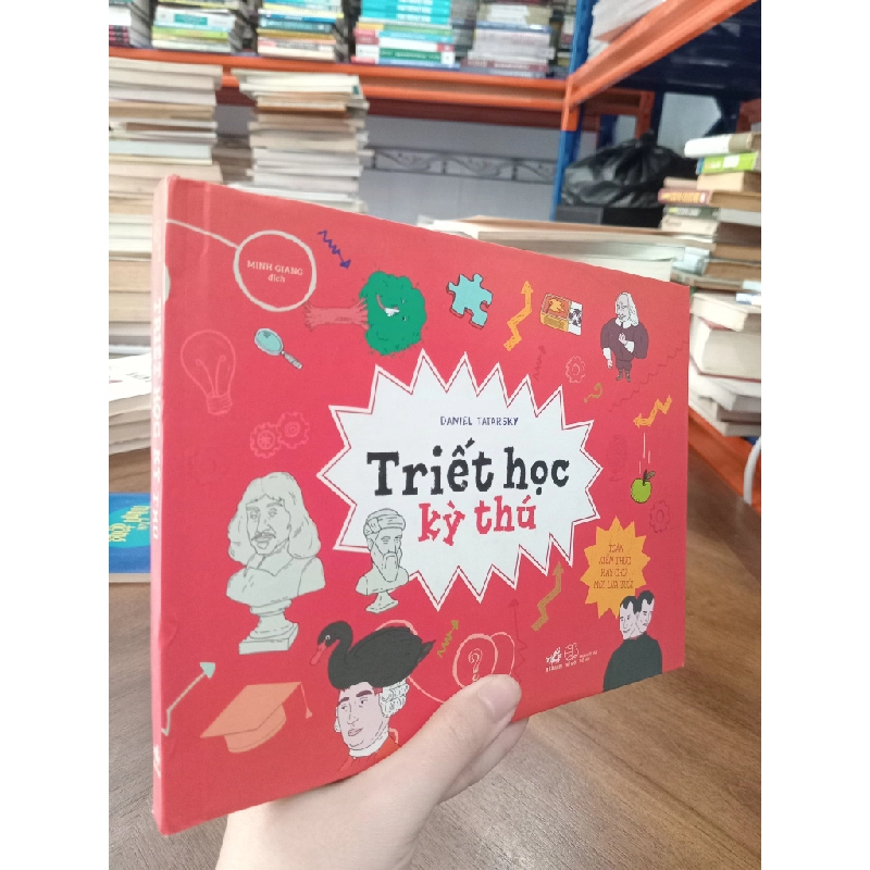 Triết học kỳ thú - Daniel Tatarsky (Minh Giang dịch) 495092