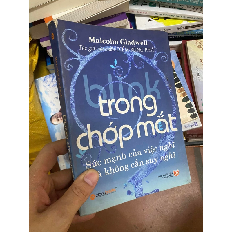 Sách Trong chớp mắt: Sức mạnh của việc nghĩ mà không cần suy nghĩ - Malcolm Gladwell 312591