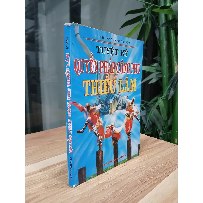 Tuyệt kỹ quyền pháp công phu Thiếu Lâm – Kỳ Anh, Hồng Khánh (biên soạn) 563742