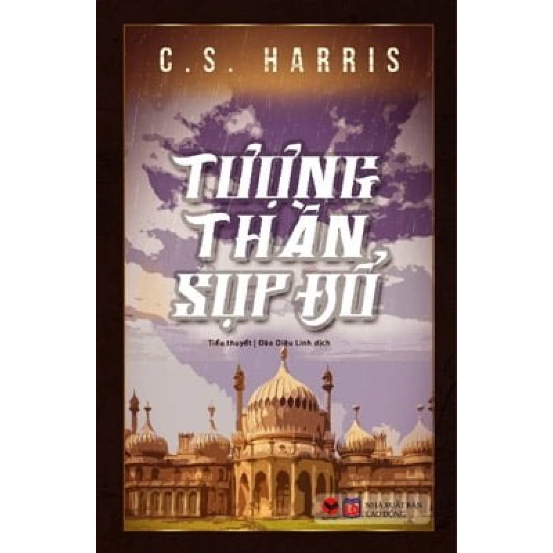 Tượng Thần Sụp Đổ - C. S. Harris 293894