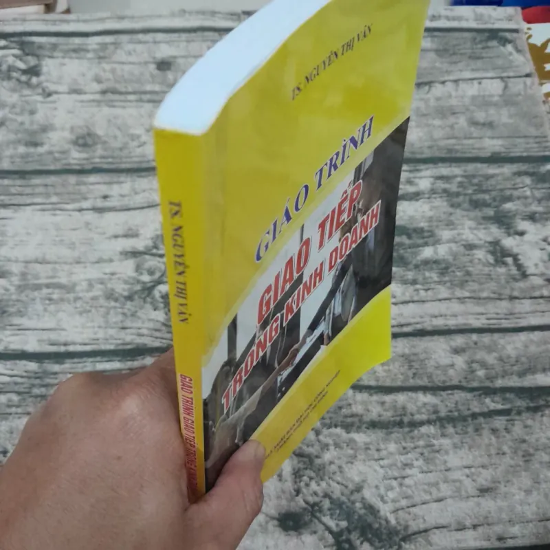 Giáo trình Giao tiếp trong Kinh Doanh. Tiến sỹ Ng. Thị Vân- ĐH Công Nghiệp HCM 781554