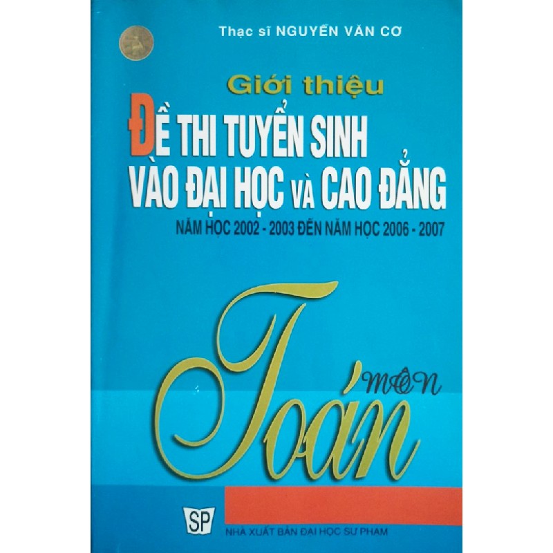 Giới thiệu Đề thi tuyển sinh vào Đại học và Cao đẳng toàn quốc môn Toán 11507