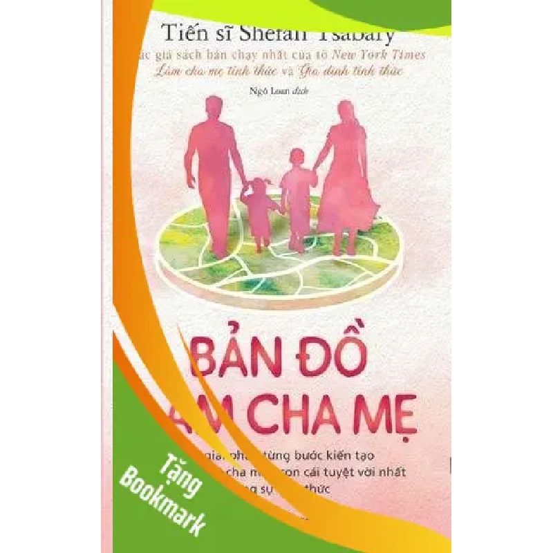 (TẶNG BOOKMARK) Bản đồ làm cha mẹ Tiến sĩ Shefali Tsabary MẸ VÀ BÉ 939199