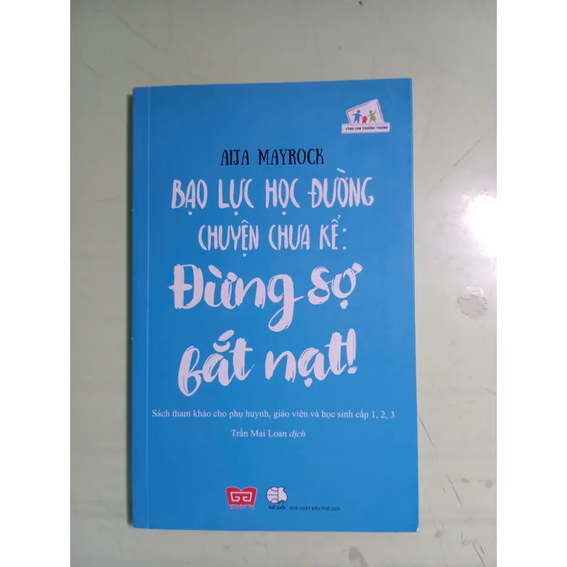 BẠO LỰC HỌC ĐƯỜNG CHUYỆN CHƯA KỂ: ĐỪNG SỢ BẮT NẠT! 570664