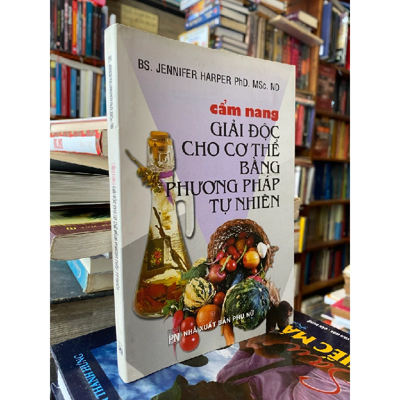 Cẩm nang giải độc cho cơ thế bằng phương pháp tự nhiên - Jennifer Harper 493532