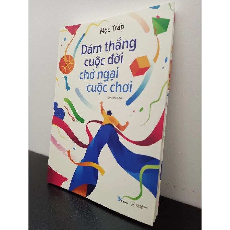 Dám Thắng Cuộc Đời Chớ Ngại Cuộc Chơi Mộc Trấp New 100% HCM.ASB2702 911007