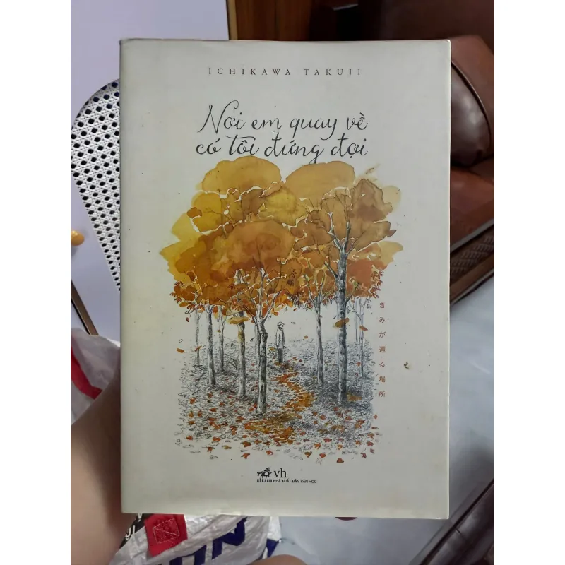 Nơi Em Quay Về Có Tôi Đứng Đợi – Ichikawa Takuji | Tiểu Thuyết Nhật Bản Lãng Mạn 975266