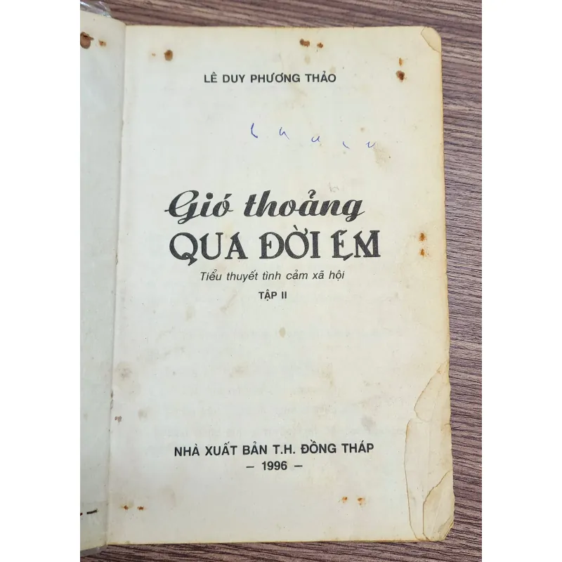 Tiểu thuyết lãng mạn Việt Nam: GIÓ THOẢNG QUA ĐỜI EM (Lê Duy Phương Thảo) 782348