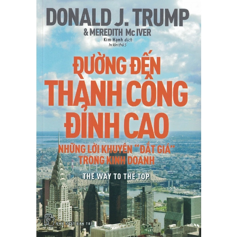 D.Trump. Đường đến thành công đỉnh cao - Những lời khuyên "đắt giá" trong kinh doanh - Donald J. Trump 2022 New 100% HCM.PO Oreka-Blogmeo 48089