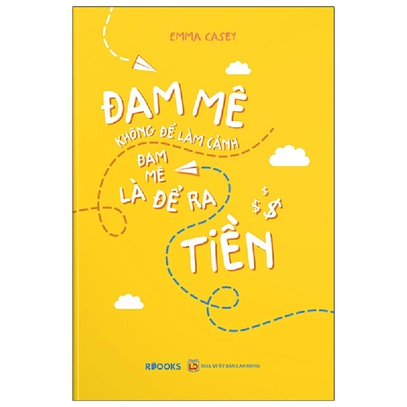 Đam Mê Không Để Làm Cảnh - Đam Mê Là Để Ra Tiền - Emma Casey ASB.PO Oreka Blogmeo 230225 516398