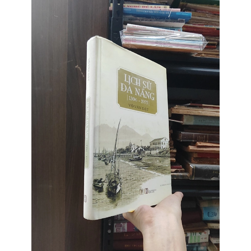Lịch sử Đà Nẵng 1306 - 1975 - Võ Văn Dật 1008250