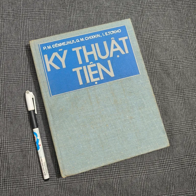 (Bìa cứng, bìa vải) Kỹ Thuật Tiện - P.M.Đênhejnưi, G.M.Chixkin, I.E.Tơkho - Năm 1981 606348