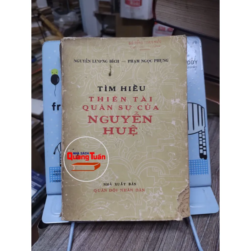 Sách: Tìm hiểu thiên tài quân sự của Nguyễn Huệ-TG: Nguyễn Lương Bích - Phạm Ngọc Phụng A2 746868